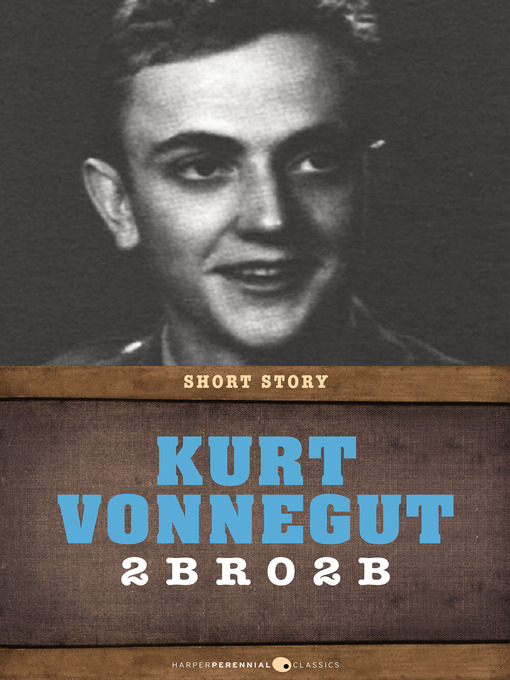 Title details for 2br02b by Kurt Vonnegut, Jr. - Available